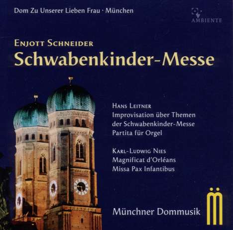 Enjott Schneider (geb. 1950): Schwabenkinder-Messe, CD