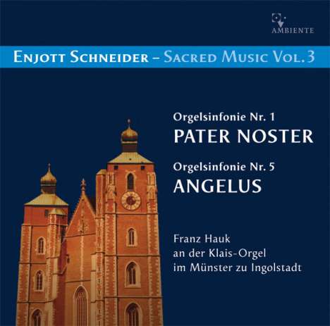 Enjott Schneider (geb. 1950): Geistliche Musik Vol.3, CD