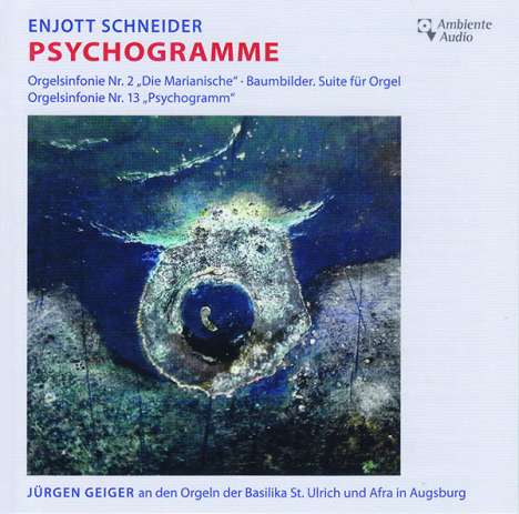 Enjott Schneider (geb. 1950): Orgelsymphonien Nr.2 "Die Marianische" &amp; Nr.15 "Psychogramm", CD