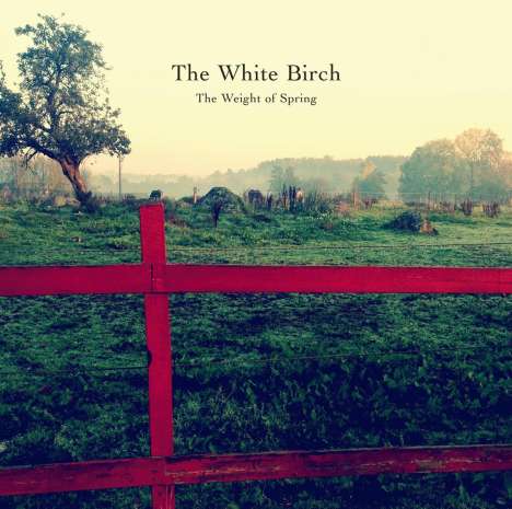 The White Birch: The Weight Of Spring (180g) (2LP + CD), 2 LPs und 1 CD