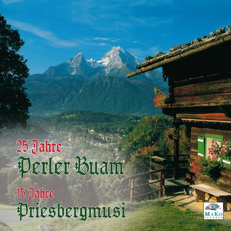 Perler Buam/Priesbergmusi: 25 Jahre Perler Buam - 15 Jahre Priesbergmusi, CD