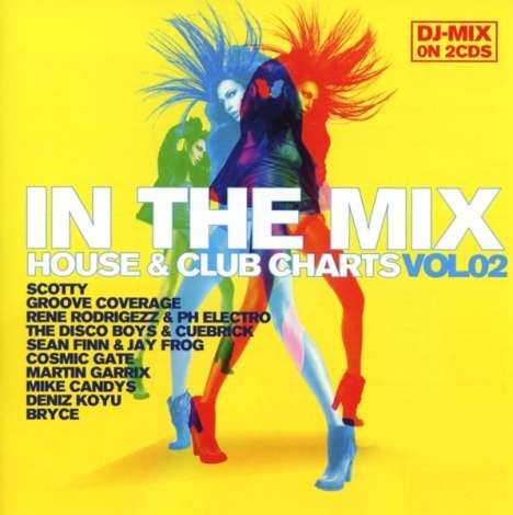 In The Mix: House &amp; Club Charts Vol.02, 2 CDs