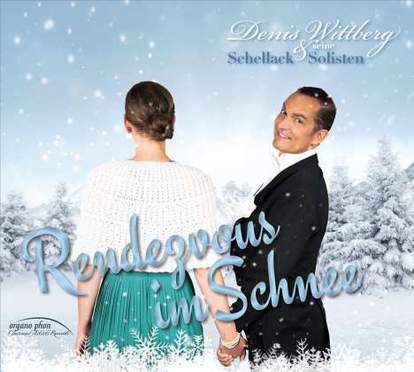 Denis Wittberg &amp; seine Schellack Solisten - Rendezvous im Schnee, CD