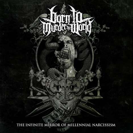 Born To Murder The World: The Infinite Mirror Of Millennial Narcissism, LP