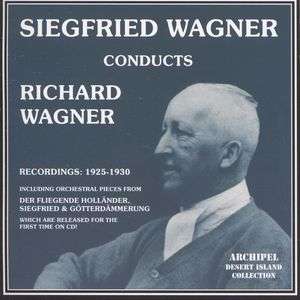 Siegfried Wagner dirigiert Richard Wagner, 2 CDs