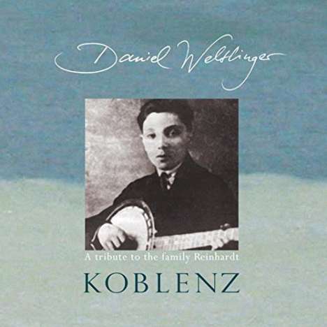 Daniel Weltlinger: Koblenz: A Tribute To The Family Reinhardt, CD
