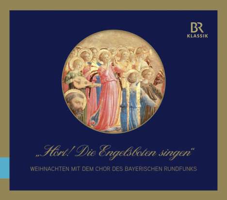 Chor des Bayerischen Rundfunks - "Hört! Die Engelsboten singen", CD