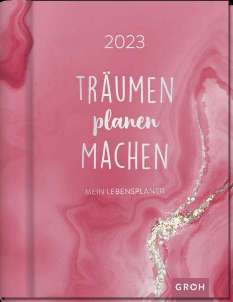 Groh Verlag: Träumen Planen Machen 2023, Buch