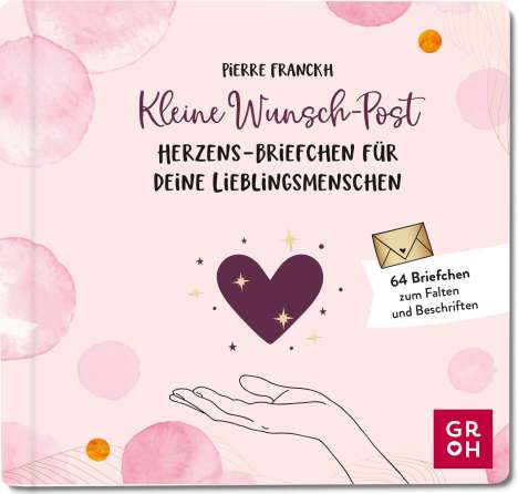 Pierre Franckh: Kleine Wunsch-Post: Herzens-Briefchen für deine Lieblingsmenschen, Diverse