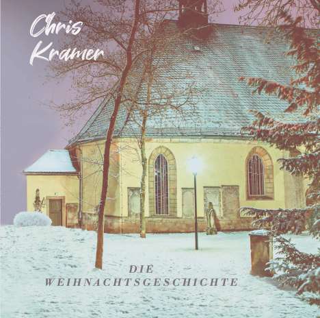 Chris Kramer: Die Weihnachstgeschichte (+Songs), CD