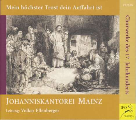 Johanniskantorei Mainz - Mein höchster Trost dein Auffahrt ist, CD