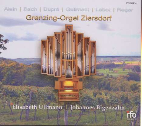 Elisabeth Ullmann &amp; Johannes Bigenzahn - Grenzing-Orgel Ziersdorf, CD