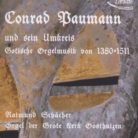 Raimund Schächer - Conrad Paumann und sein Umkreis, CD