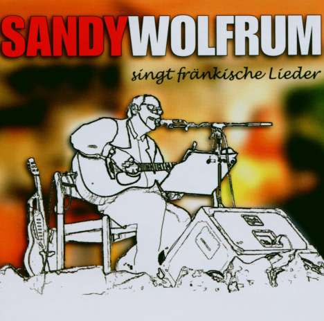 Alexander "Sandy" Wolfrum: Singt fränkische Lieder, CD