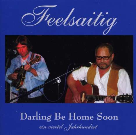 Feelsaitig: Darling Be Home Soon: Ein Viertel Jahrhundert, 2 CDs