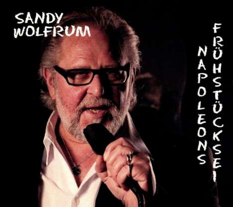Alexander "Sandy" Wolfrum: Napoleons Frühstücksei, CD