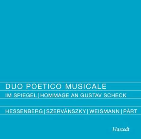 Duo Poetico Musicale - Im Spiegel  / Hommage an Gustav Scheck, CD