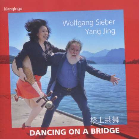 Wolfgang Sieber &amp; Yang Jing - Dancing On A Bridge, CD