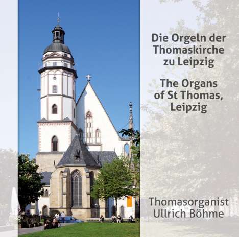 Ullrich Böhme - Die Orgeln der Thomaskirche zu Leipzig, CD