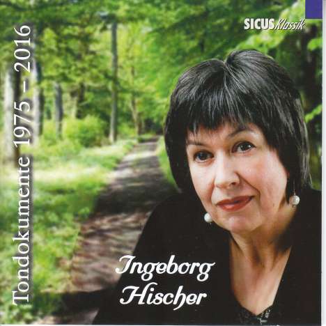Ingeborg Hischer - Tondokumente 1975-2016, 2 CDs