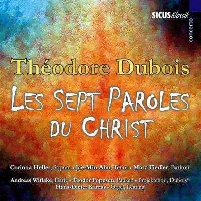 Theodore Dubois (1837-1924): Les Sept Paroles du Christ, CD
