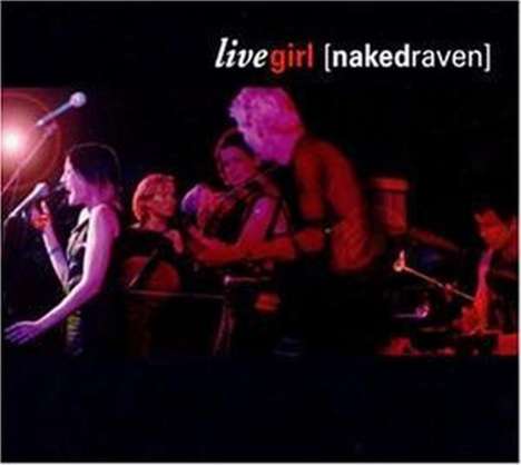 Naked Raven: Live Girl, CD