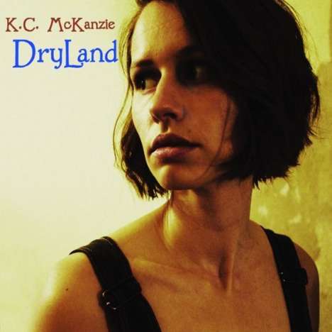 K.C. McKanzie: Dryland, CD