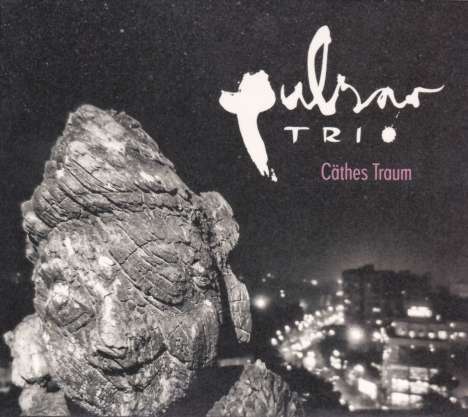 Pulsar Trio: Cäthes Traum, CD