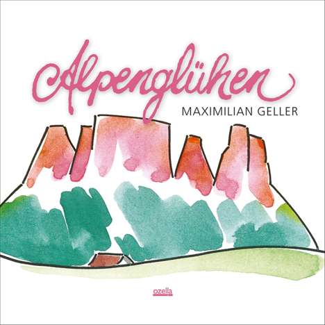 Maximilian Geller: Alpenglühen, CD