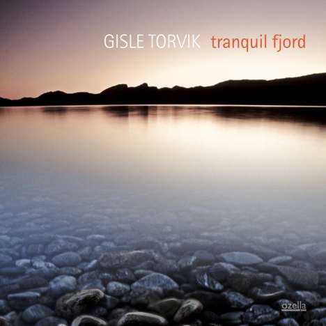 Gisle Torvik (geb. 1975): Tranquil Fjord, CD