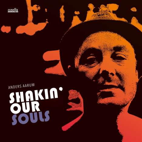 Anders Aarum: Shakin' Our Souls, CD