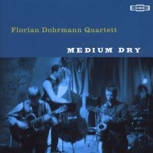 Florian Dohrmann: Medium Dry, CD
