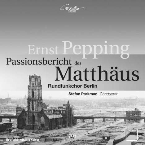 Ernst Pepping (1901-1981): Passionsbericht des Matthäus, Super Audio CD