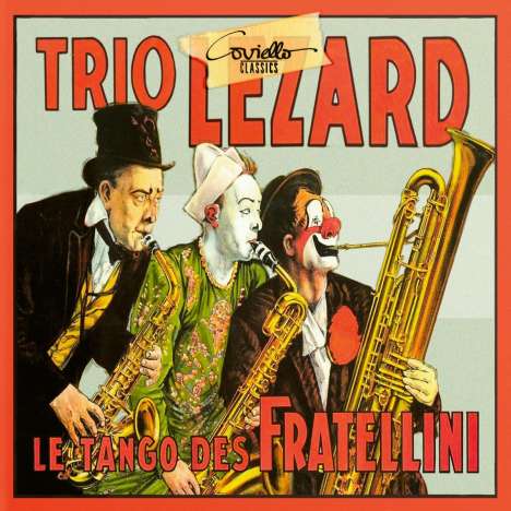 Trio Lezard - Le Tango des Fratellini, CD