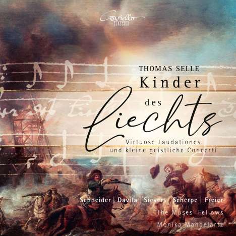 Thomas Selle (1599-1663): Virtuose Laudationes &amp; kleine geistliche Concerti "Kinder des Liechts", CD
