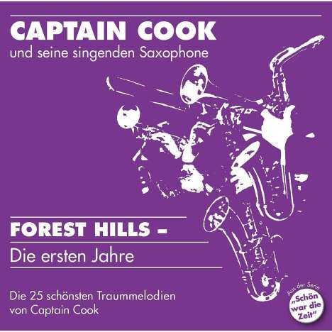 Captain Cook &amp; Seine Singenden Saxophone: Forest Hills: Die ersten Jahre, CD