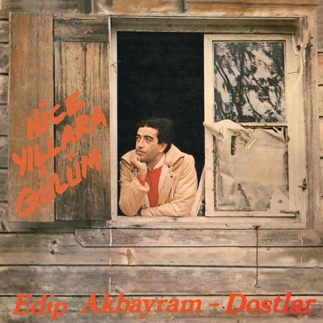 Edip Akbayram &amp; Dostlar: Nice Yillara Gülüm (remastered), LP