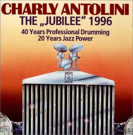Charly Antolini (geb. 1937): The Jubilee 1996, CD