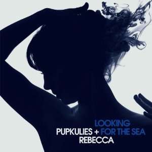Pupkulies + Rebecca: Looking For The Sea, CD