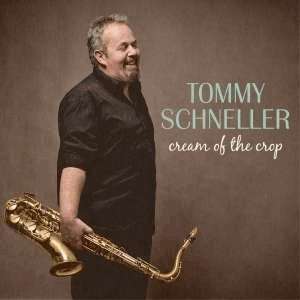 Tommy Schneller: Cream Of The Crop, CD
