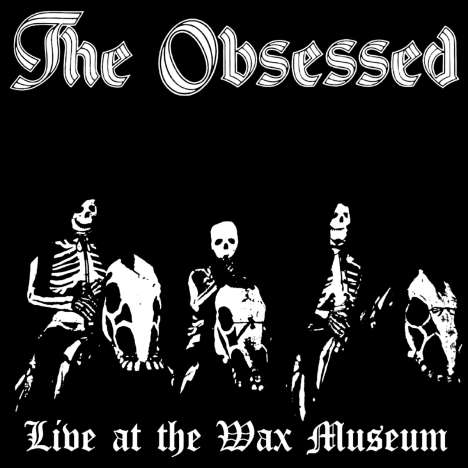 The Obsessed: Live At The Wax Museum 1982, 2 LPs