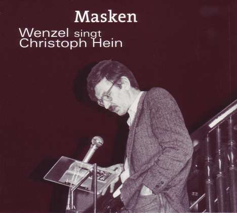 Hans-Eckardt Wenzel: Masken: Wenzel singt Christoph Hein, CD