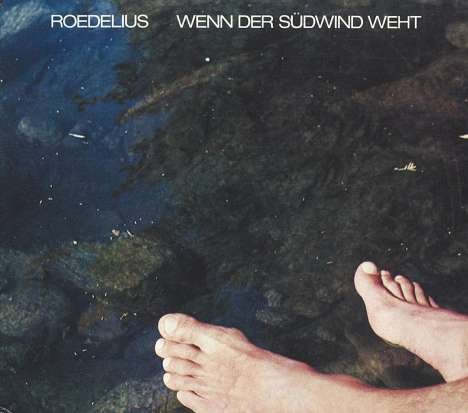 Roedelius: Wenn der Südwind weht, CD