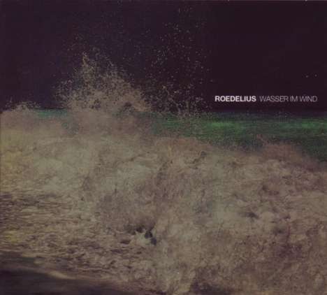 Roedelius: Wasser im Wind, CD