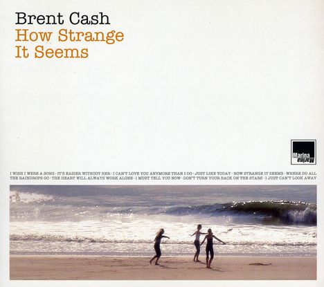 Brent Cash: How Strange It Seems, CD