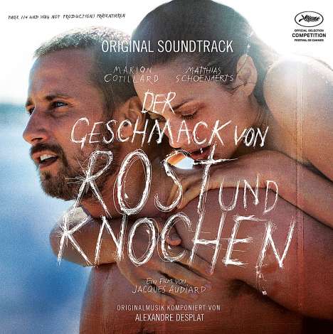 Alexandre Desplat (geb. 1961): Filmmusik: Der Geschmack von Rost und Knochen, CD