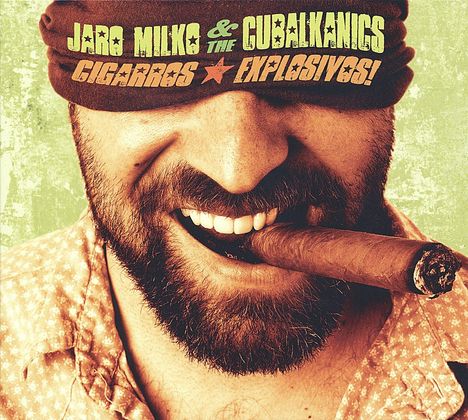 Jaro Milko &amp; The Cubalkanics: Cigarros Explosivos!, LP