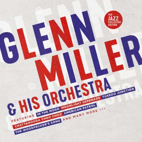 Glenn Miller (1904-1944): Glenn Miller &amp; His Orchestra (The Jazz Collector Edition), 2 CDs