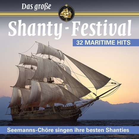 Das große Shanty-Festival: 32 Maritime Hits, 2 CDs