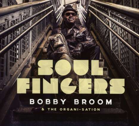 Bobby Broom (geb. 1961): Soul Fingers, CD